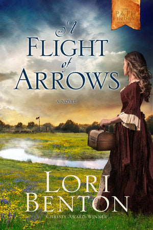 A Flight of Arrows Paperback by Lori Benton