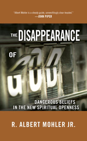 The Disappearance of God Paperback by Dr. R. Albert Mohler