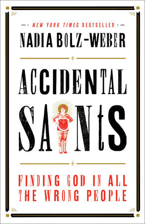 Accidental Saints Paperback by Nadia Bolz-Weber