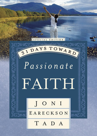 31 Days Toward Passionate Faith Paperback by Joni Eareckson Tada