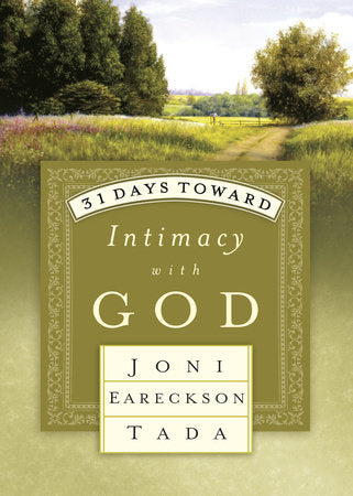 31 Days Toward Intimacy with God Paperback by Joni Eareckson Tada