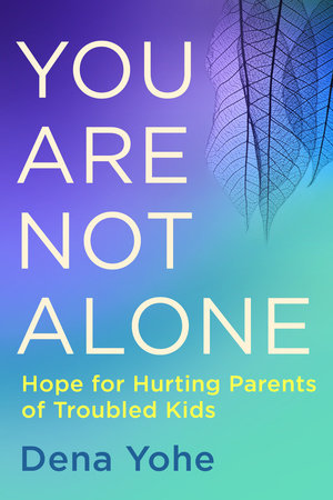 You Are Not Alone Paperback by Dena Yohe
