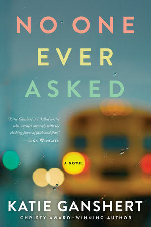 No One Ever Asked Paperback by Katie Ganshert