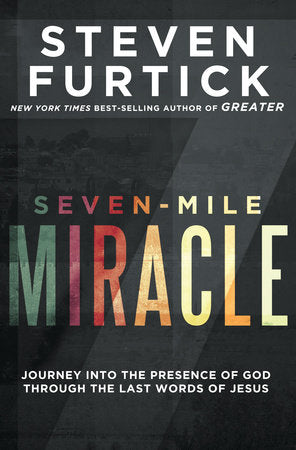 Seven-Mile Miracle Paperback by Steven Furtick