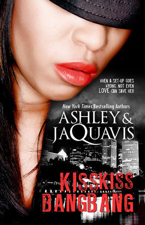 Kiss Kiss, Bang Bang Paperback by Ashley & JaQuavis
