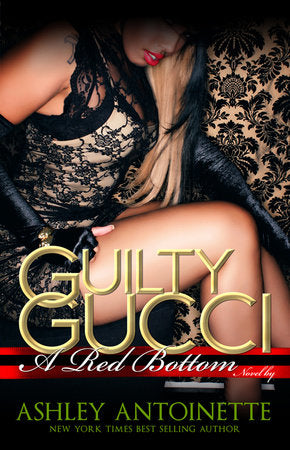 Guilty Gucci Paperback by Ashley Antoinette