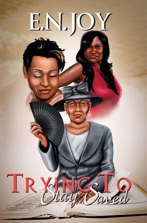 Trying to Stay Saved Paperback by E.N. Joy