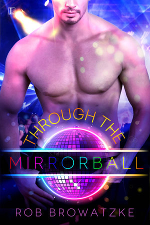 Through the Mirrorball Paperback by Rob Browatzke