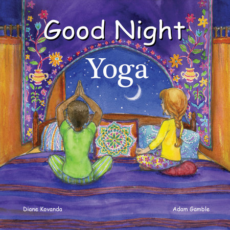 Good Night Yoga Board Book by Adam Gamble, Mark Jasper