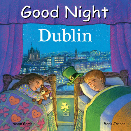 Good Night Dublin Board Book by Adam Gamble, Mark Jasper