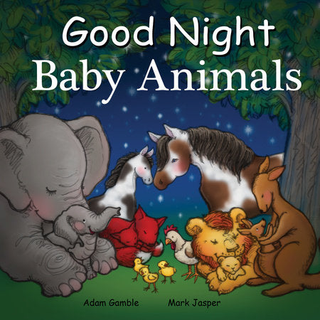 Good Night Baby Animals Board Book by Adam Gamble, Mark Jasper