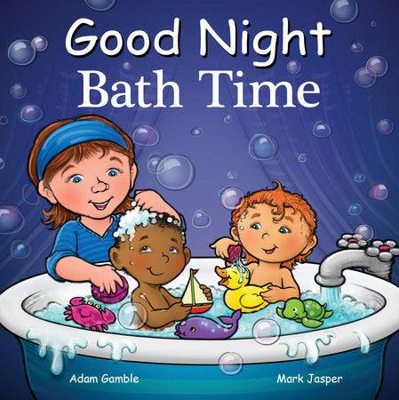Good Night Bath Time EL by Adam Gamble, Mark Jasper