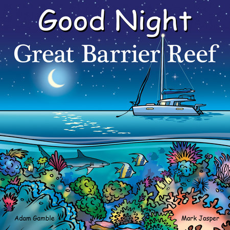 Good Night Great Barrier Reef Board Book by Adam Gamble, Mark Jasper
