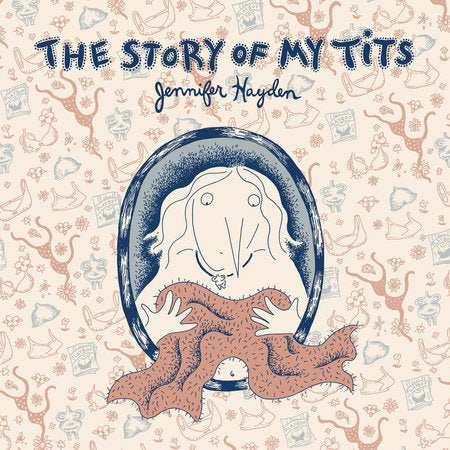 The Story of My Tits Paperback by Jennifer Hayden