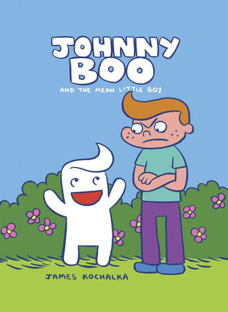 Johnny Boo and the Mean Little Boy (Johnny Boo Book 4) Hardcover by James Kochalka