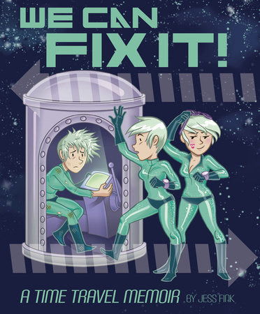 We Can Fix It: A Time Travel Memoir Paperback by Jess Fink