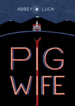 Pig Wife Paperback by Abbey Luck