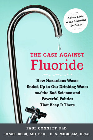 The Case against Fluoride Paperback by PAUL CONNETT