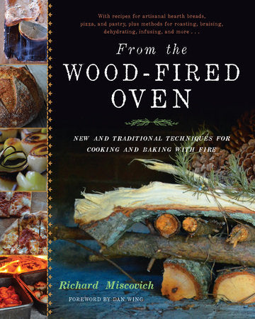 From the Wood-Fired Oven Hardcover by RICHARD MISCOVICH