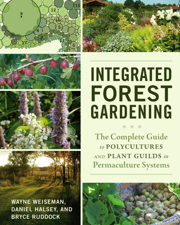 Integrated Forest Gardening Paperback by WAYNE WEISEMAN