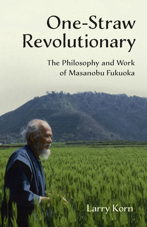 One-Straw Revolutionary Paperback by LARRY KORN