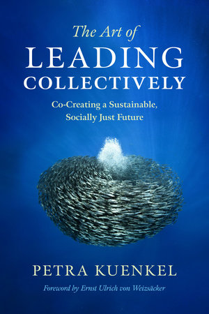 The Art of Leading Collectively Hardcover by PETRA KUENKEL
