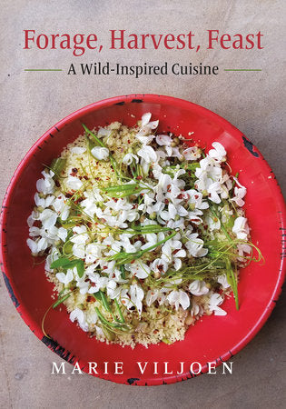 Forage, Harvest, Feast Hardcover by MARIE VILJOEN