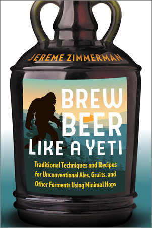 Brew Beer Like a Yeti Paperback by JEREME ZIMMERMAN