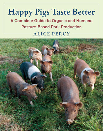 Happy Pigs Taste Better Paperback by ALICE PERCY