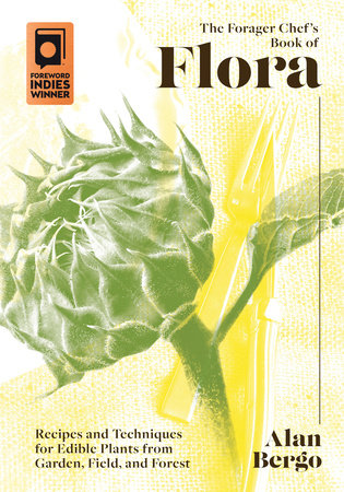 The Forager Chef's Book of Flora Hardcover by ALAN BERGO