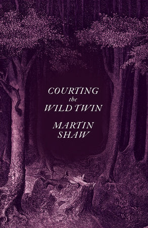 Courting the Wild Twin Hardcover by MARTIN SHAW