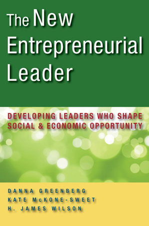 The New Entrepreneurial Leader HC by Danna Greenberg, Kate McKone-Sweet, and H. James Wilson
