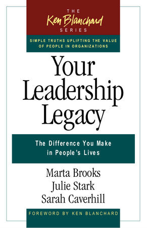 Your Leadership Legacy Paperback by Marta Brooks, Julie Stark, and Sarah Caverhill