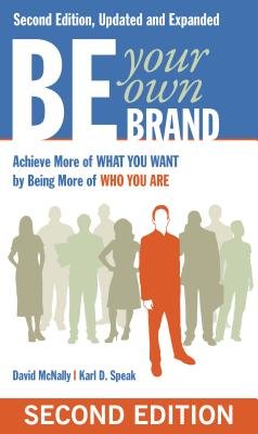 Be Your Own Brand Paperback by David McNally and Karl D. Speak