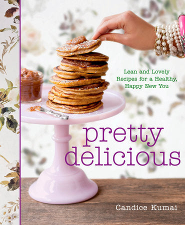 Pretty Delicious Hardcover by Candice Kumai