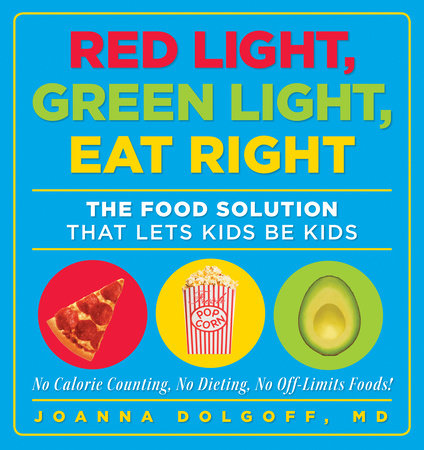 Red Light, Green Light, Eat Right Paperback by Joanna Dolgoff, MD