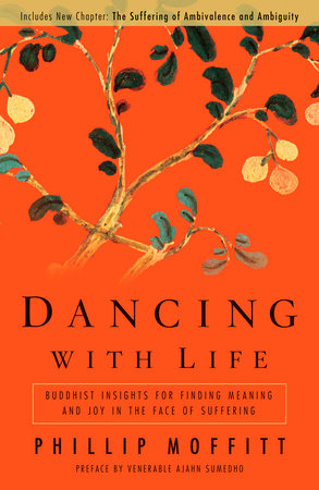 Dancing With Life TR by Phillip Moffitt; Preface by Venerable Ajahn Sumedho