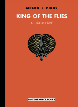 King of the Flies Vol. 1 Hardcover by Pirus