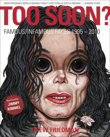 Too Soon? Hardcover by Drew Friedman
