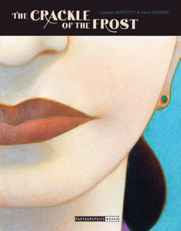 The Crackle of the Frost Hardcover by Lorenzo Mattotti