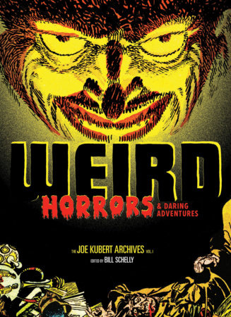 Weird Horrors & Daring Adventures Hardcover by Joe Kubert