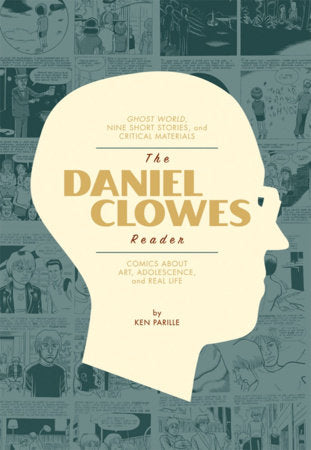 The Daniel Clowes Reader Paperback by Ken Parille