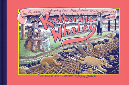 The Amazing, Enlightening And Absolutely True Adventures of Katherine Whaley Hardcover by Kim Deitch