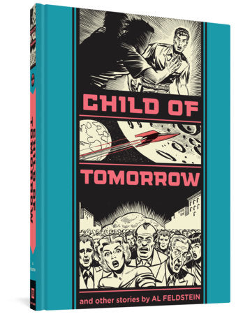 Child Of Tomorrow And Other Stories Hardcover by Al Feldstein