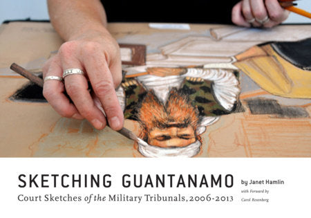 Sketching Guantanamo Hardcover by Janet Hamlin