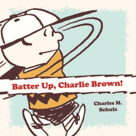 Batter Up, Charlie Brown! Hardcover by Charles M Schulz