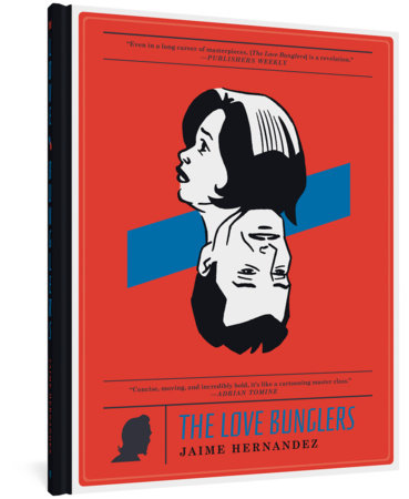 The Love Bunglers Hardcover by Jaime Hernandez