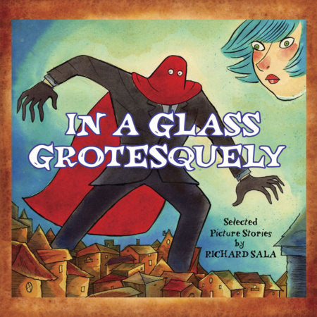 In A Glass Grotesquely Paperback by Richard Sala