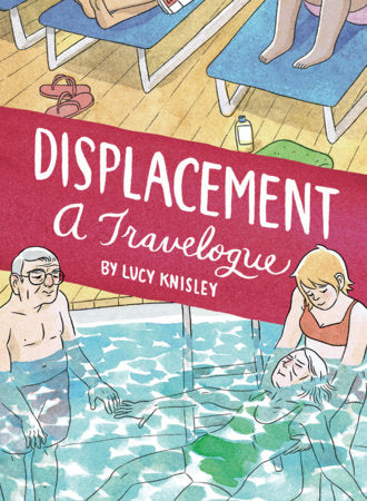 Displacement Paperback by Lucy Knisley