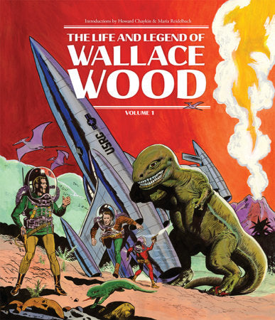 The Life and Legend of Wallace Wood Volume 1 Hardcover by Bhob Stewart